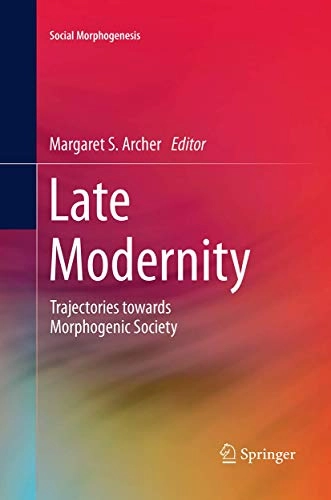 Late Modernity; Margaret S Archer; 2016