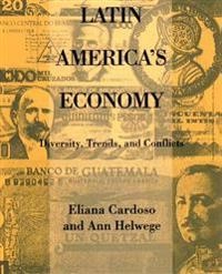 Latin America's economy : diversity, trends, and conflicts; Eliana A. Cardoso; 1992