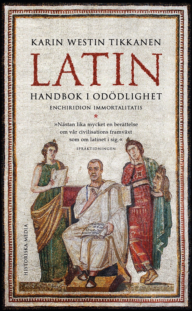 Latin : handbok i odödlighet; Karin Westin Tikkanen; 2026