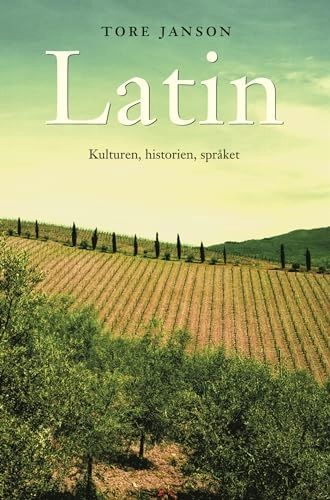Latin : kulturen, historien, språket; Tore Janson; 2004