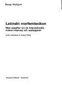 Latinskt morfemlexikon : med uppgifter om de internationella ordens ursprung och uppbyggnad; Bengt Wahlgren; 1976