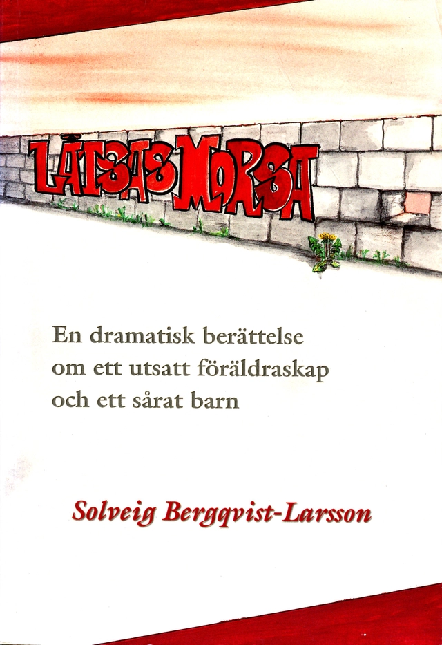 Låtsasmorsa. En dramatisk berättelse om ett utsatt föräldraskap och ett sårat barn.; Solveig Bergqvist-Larsson; 1999