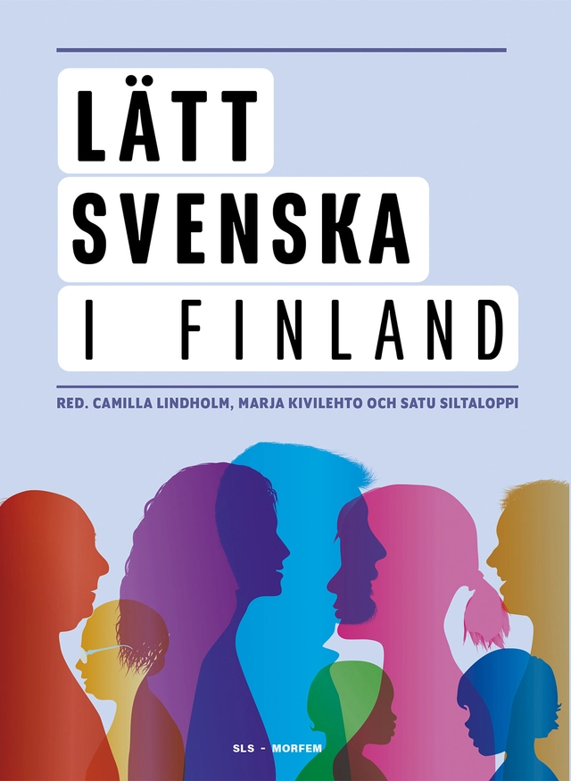 Lätt svenska i Finland; Camilla Lindholm, Marja Kivilehto, Satu Siltaloppi; 2025