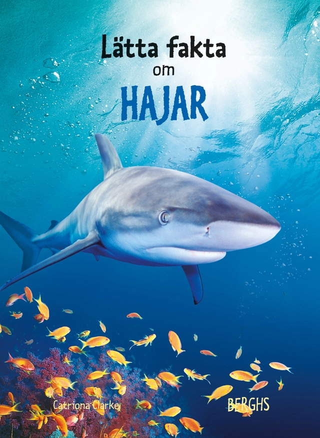 Lätta fakta om hajar; Catriona Clarke; 2009