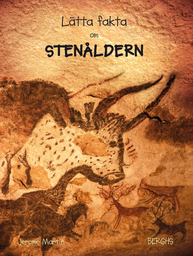 Lätta fakta om stenåldern; Jerome Martin; 2016