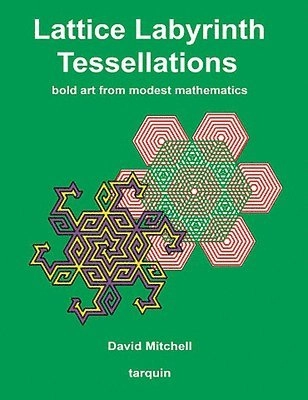 Lattice Labyrinth Tessellations; David Mitchell; 2013