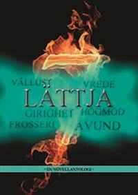 Lättja; Dag Öhrlund, Catrine Tollström, Birgitta Backlund, Dag Sandahl, Cecilie Östby, Cornelia Södergren, Anneli Stålberg, Lars-Göran Halvdansson, Malin Lundskog, Jenny Jacobsson, Gunnel Saric, Jessika Nilsson, Mirjam Lindahl, Stefan Wallner, Carina Aynsley, Anna Wahlgren, Emelie Ström, Per Berg, Jessika Devert, Carina Cefa Öhrlund, Jan Björkman, Ulrika Alenfelt, Michael Burlin; 2016