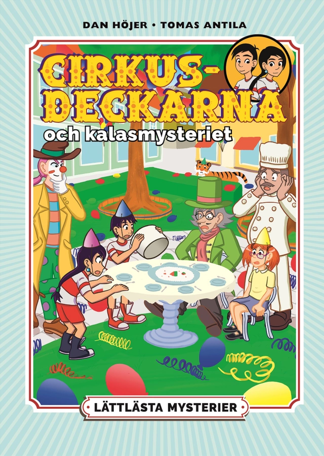 Lättlästa mysterier. Cirkusdeckarna och kalasmysteriet; Dan Höjer; 2021