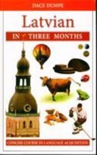 Latvian in Three Months: A Concise Course; D Dumpe; 2020