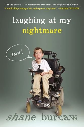 Laughing at My Nightmare; Shane Burcaw; 2016
