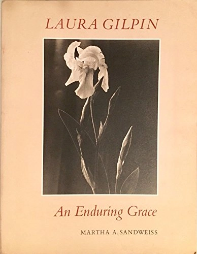Laura Gilpin : an enduring grace; Martha A. Sandweiss; 1986