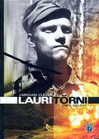 Lauri Törni : yrke soldat; J. Michael Cleverley; 2008