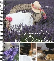 Lavendel på Österlen; Eva Olsson; 2010
