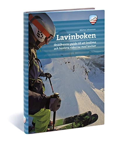 Lavinboken : skidåkarens guide till att bedöma och hantera riskerna med laviner; Mårten Johansson; 2016