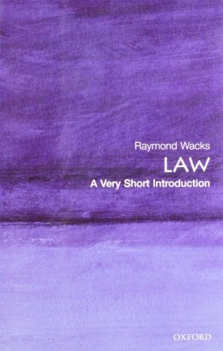 Law : a very short introduction; Raymond Wacks; 2008