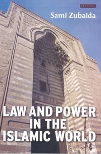 Law and power in the Islamic world; Sami Zubaida; 2005