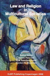 Law and religion in multicultural societies; Rubya Mehdi, Hanne Petersen, Erik Reenberg Sand, Gordon R. Woodman; 2008