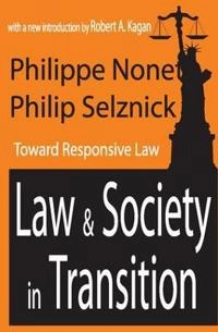 Law and society in transition : toward responsive law; Philippe Nonet; 2001