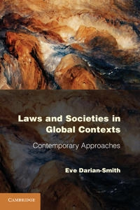 Laws and societies in global contexts : contemporary approaches; Eve Darian-Smith; 2013