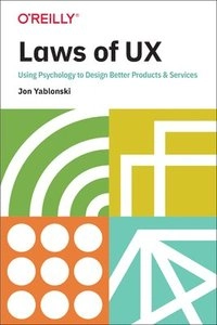 Laws of UX : using psychology to design better products & services; Jon Yablonski; 2020