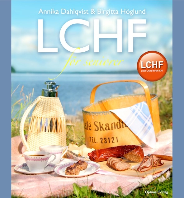 LCHF för seniorer; Annika Dahlqvist, Birgitta Höglund; 2011