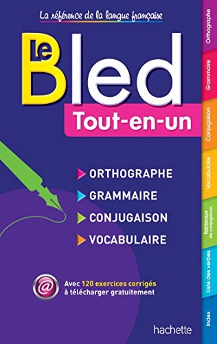 Le Bled tout-en-unBled : en françaisBled Reference SeriesCollection BledLa référence de la langue française; Edouard Bled, Odette Bled; 2014
