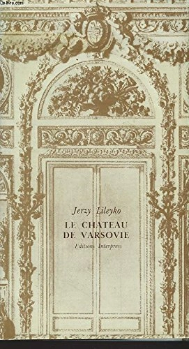 Le château de Varsovie; Jerzy Lileyko; 1981