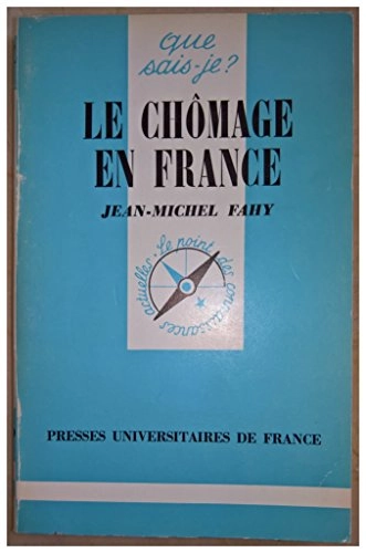 Le chômage en FranceVolym 349 av Que sais-je?, ISSN 0768-0066; Jean-Michel Fahy