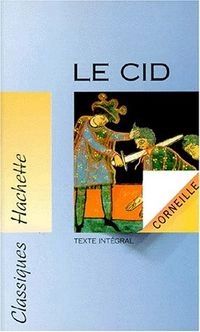 Le cid : tragi-comédie : texte intégral; Pierre Corneille; 1991