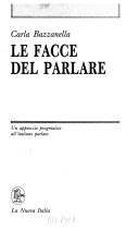 Le facce del parlare : un approccio pragmatico all'italiano parlato; Carla Bazzanella; 1994