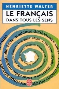 Le français dans tous les sens; Henriette Walter; 1988
