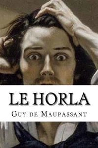 Le Horla; Guy De Maupassant, Edibooks; 2016