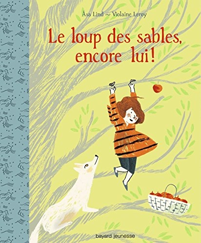 Le loup des sables, encore lui!; Åsa Lind, Ludivine Verbeke, Violaine Leroy; 2012