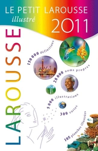 Le petit Larousse illustré : en couleurs : 87 000 articles, 5 000 illustrations, 321 cartes, chronologie universelle; Isabelle. Jeuge-Maynart; 2010