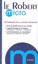 Le Robert micro : dictionnaire d'apprentissage de la langue française; Paul Robert, Alain Rey; 2008