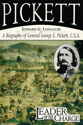 Leader of the Charge: A Biography of General George E. Pickett, C.S.A.; Edward G. Longacre; 1995