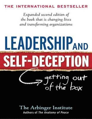 Leadership and Self-Deception (1 Volume Set); Arbinger Institute; 2011