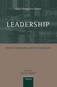 Leadership : classical, contemporary, and critical approaches; Keith Grint; 1997