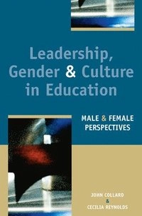 Leadership, gender and culture in education : male & female perspectives; John Collard, Cecilia Reynolds; 2005