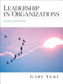 Leadership in organizations; Gary A. Yukl; 2006