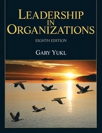 Leadership in organizations; Gary A. Yukl; 2013