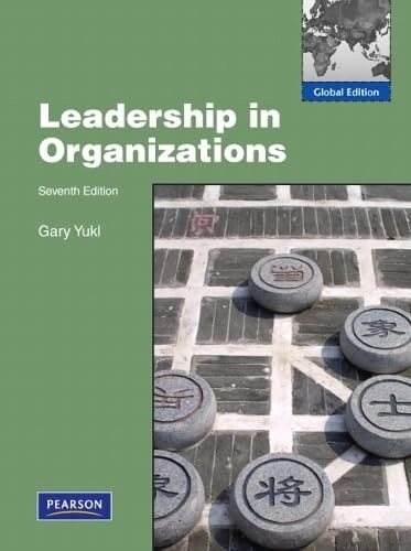 Leadership in organizations; Gary A. Yukl; 2010