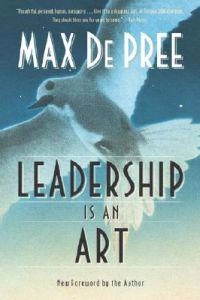 Leadership is an art; Max. De Pree; 2004