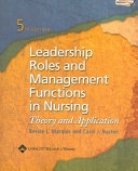 Leadership roles and management functions in nursing : theory and application; Bessie L Marquis; 2006