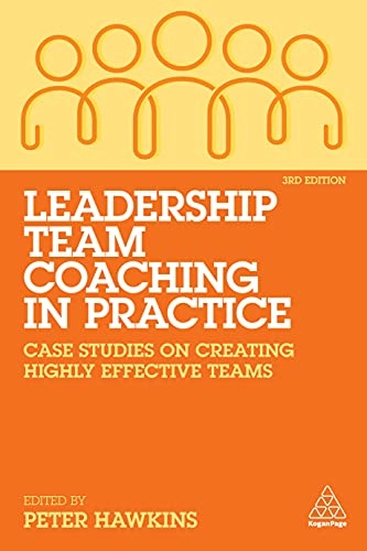 Leadership Team Coaching in Practice; Peter Hawkins, Peter Hawkins; 2022