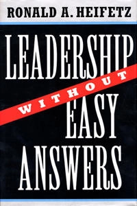 Leadership without easy answers; Ronald A. Heifetz; 1994