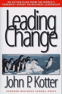Leading change; John P. Kotter; 1996