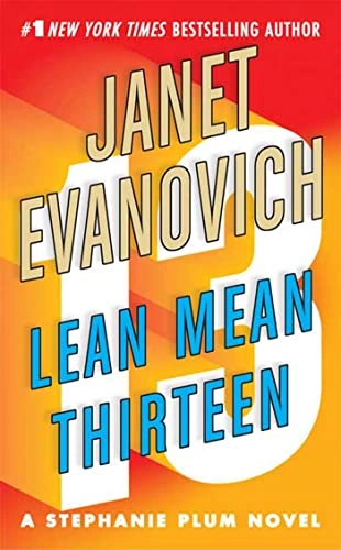 Lean mean thirteen : a Stephanie Plum novel; Janet Evanovich; 2007