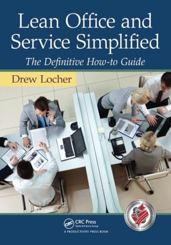 Lean office and service simplified : the definitive how-to guide; Drew. Locher; 2011