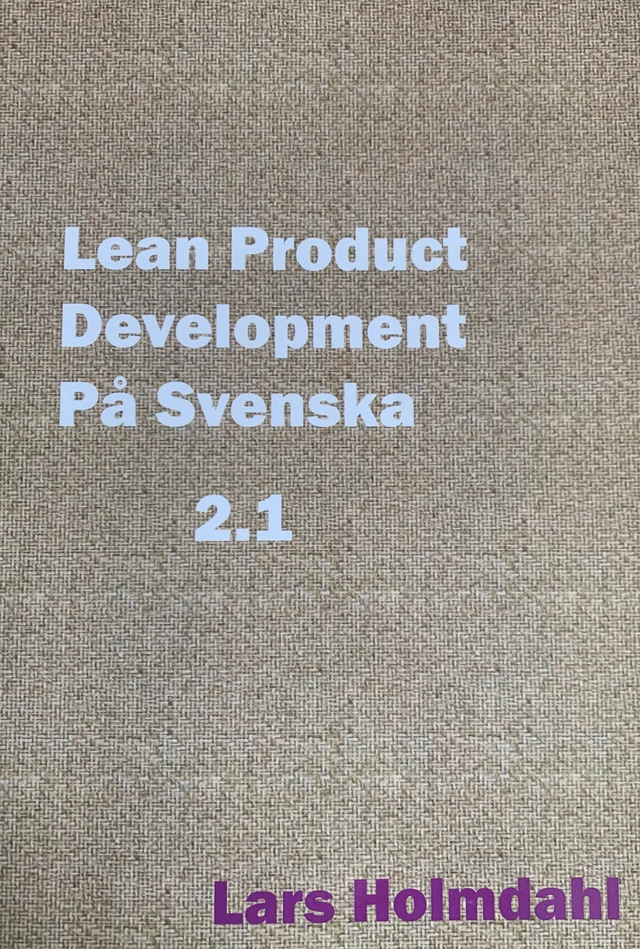 Lean product development på svenska; Lars Holmdahl; 2016